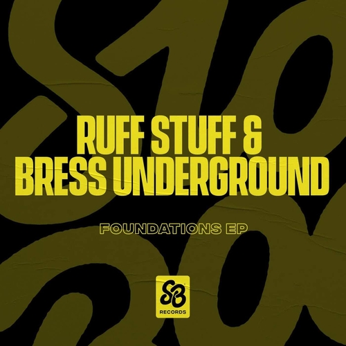 Ruff Stuff & Bress Underground, Ruff Stuff - Foundations EP [SBR013]